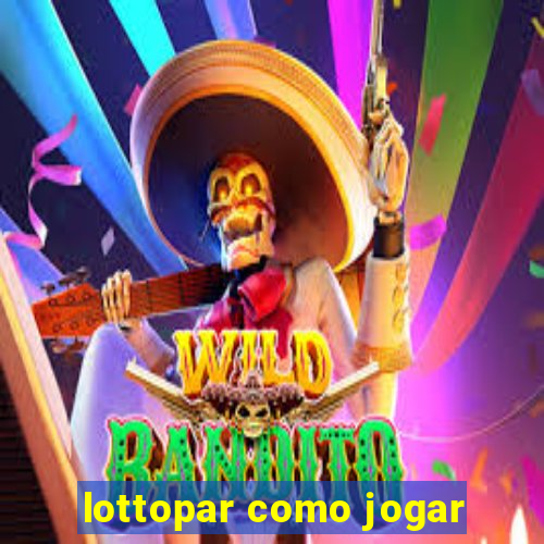 lottopar como jogar